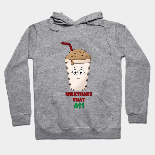 Milkshake that a$$ Hoodie by Make It Simple